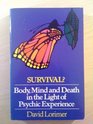 Survival Body Mind and Death in the Light of Psychic Experience
