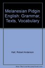 Melanesian Pidgin English Grammar Texts Vocabulary