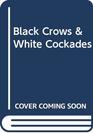 Black Crows  White Cockades