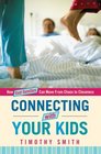 Connecting With Your Kids How Fast Families Can Move from Chaos to Closeness