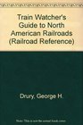 TrainWatcher's Guide to North American Railroads