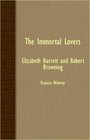 The Immortal Lovers  Elizabeth Barrett And Robert Browning