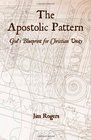 The Apostolic Pattern God's Blueprint for Christian Unity