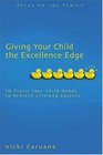 Giving Your Child the Excellence Edge 10 Traits Your Child Needs to Achieve Lifelong Success