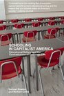 Schooling In Capitalist America Educational Reform and the Contradictions of Economic Life