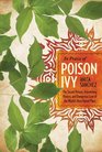 In Praise of Poison Ivy The Secret Virtues Astonishing History and Dangerous Lore of the World's Most Hated Plant