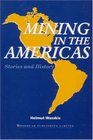 Mining in the Americas Stories and History