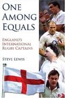 One Among Equals England's International Rugby Captains