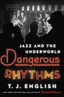 Dangerous Rhythms Jazz and the Underworld
