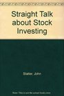 Straight Talk About Stock Investing