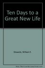 Ten Days to a Great New Life