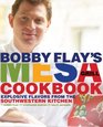 Bobby Flay's Mesa Grill Cookbook Explosive Flavors from the Southwestern Kitchen