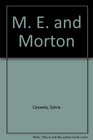 M E and Morton