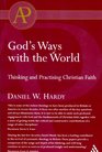 God's Ways With The World Thinking and Practising Christian Faith