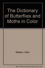 The Dictionary of Butterflies and Moths in Color