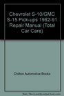 Chilton's Chevrolet Chevy S10/GMC S15 Pickups 198291 Repair Manual