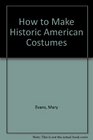 How to Make Historic American Costumes