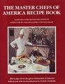 The Master Chefs of America Recipe Book 300 Recipes from the Great Restaurants of America