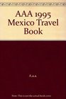 AAA 1995 Mexico Travel Book