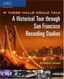 If These Halls Could Talk A Historical Tour through San Francisco Recording Studios