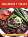 Hamburger Greats Delicious Hamburger Recipes The Top 100 Hamburger Recipes