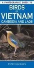 A Photographic Guide to Birds of Vietnam Cambodia and Laos