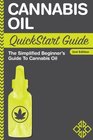 Cannabis Oil QuickStart Guide The Simplified Beginner's Guide to Cannabis Oil