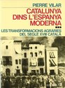 Catalunya dins l'Espanya modernaIII Les transformacions agraries del segle XVIII catala
