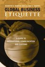 Global Business Etiquette A Guide to International Communication and Customs