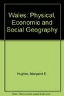 Wales Physical Economic and Social Geography