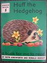 Book for Me to Read Green Series  Huff the Hedgehog