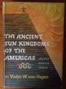 Ancient Sun Kingdoms of the Americas
