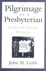 Pilgrimage of a Presbyterian Collected Shorter Writings
