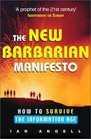 The New Barbarian Manifesto How to Survive the Information Age