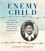 Enemy Child The Story of Norman Mineta a Boy Imprisoned in a Japanese American Internment Camp During World War II