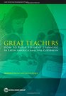 Great Teachers How to Raise Student Learning in Latin America and the Caribbean
