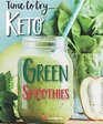 Time to try Keto Green Smoothies Delicious Keto smoothies for weight loss detox  cleanse