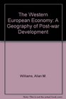 The Western European Economy A Geography of Postwar Development