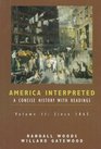 America Interpreted A Concise History with Interpretive Readings Volume II