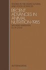 Recent Advances in Animal Nutrition 1985