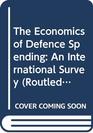 The Economics of Defence Spending An International Survey