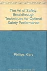 The Art of Safety Breakthrough Techniques for Optimal Safety Performance