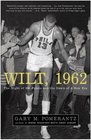 Wilt, 1962 : The Night of 100 Points and the Dawn of a New Era