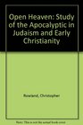 Open Heaven Study of the Apocalyptic in Judaism and Early Christianity