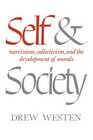 Self and Society  Narcissism Collectivism and the Development of Morals