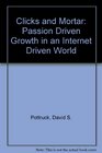 Clicks and Mortar Passion Driven Growth in an Internet Driven World