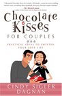Chocolate Kisses for Couples Practical Ideas to Sweeten Your Love Life
