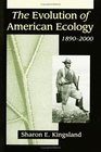 The Evolution of American Ecology 18902000