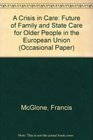 A Crisis in Care Future of Family and State Care for Older People in the European Union