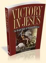 Victory in Jesus The Bright Hope of Postmillennialism
